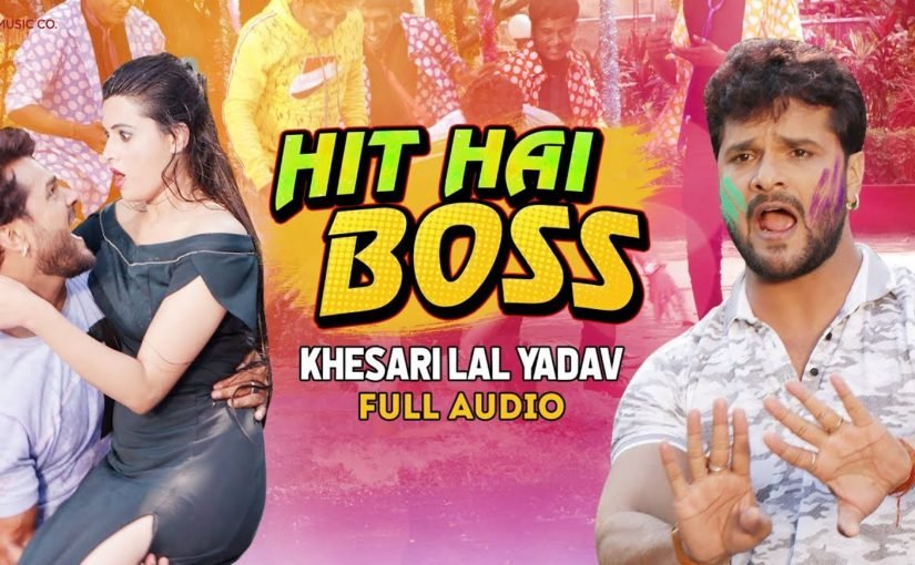 Hit Hai Boss New Khesari Lal Yadav Holi song hindi lyrics
