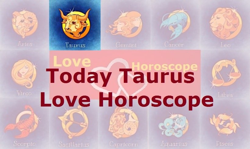 Today Taurus Love Horoscope