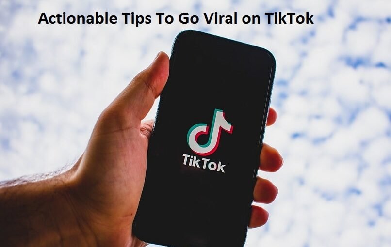 Tips To Go Viral on TikTok
